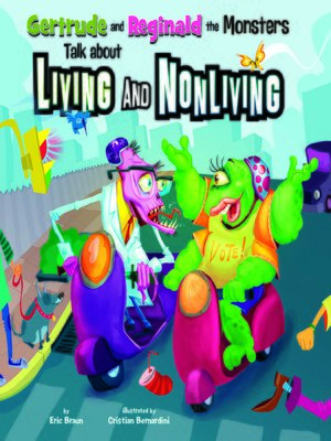 cover image of Gertrude and Reginald the Monsters Talk about Living and Nonliving